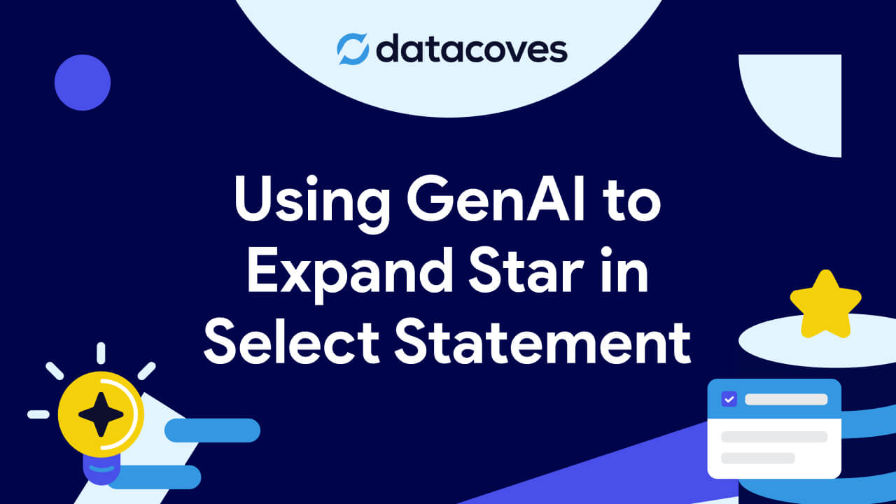 Using GenAI to Expand Star in Select Statement